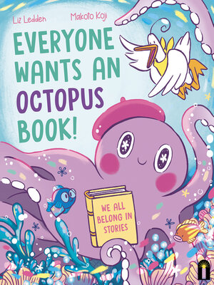 cover image of Everyone Wants an Octopus Book!